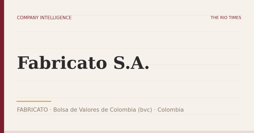Fabricato S.A. (FABRICATO), listed on Bolsa de Valores de Colombia (bvc), Colombia