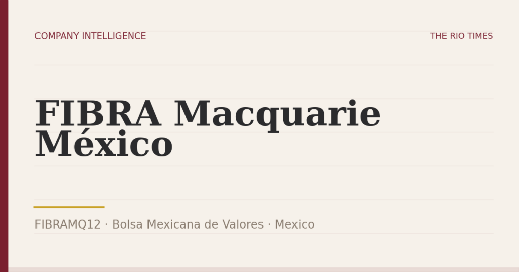 FIBRA Macquarie México (FIBRAMQ12), listed on Bolsa Mexicana de Valores, Mexico