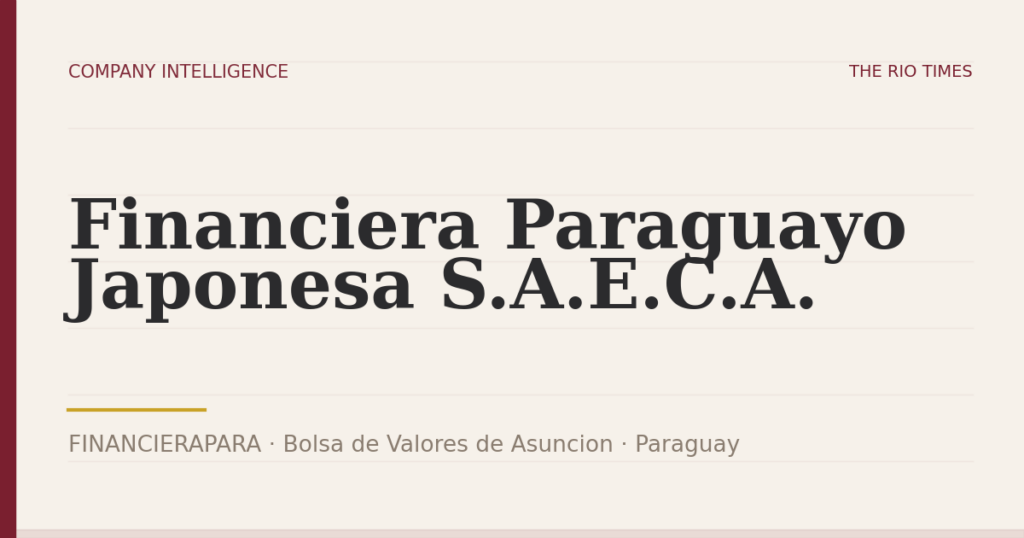 Financiera Paraguayo Japonesa S.A.E.C.A. (FINANCIERAPARA), listed on Bolsa de Valores de Asuncion, Paraguay