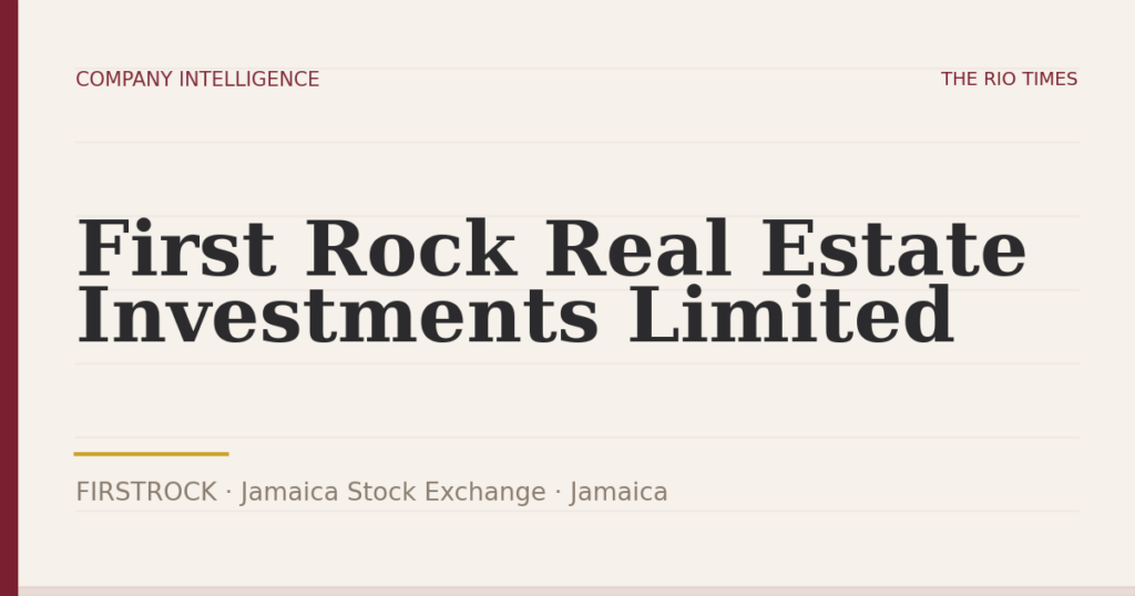 First Rock Real Estate Investments Limited (FIRSTROCK), listed on Jamaica Stock Exchange, Jamaica