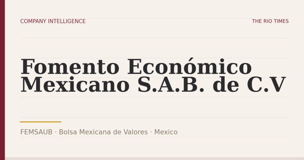 Fomento Económico Mexicano S.A.B. de C.V (FEMSAUB), listed on Bolsa Mexicana de Valores, Mexico