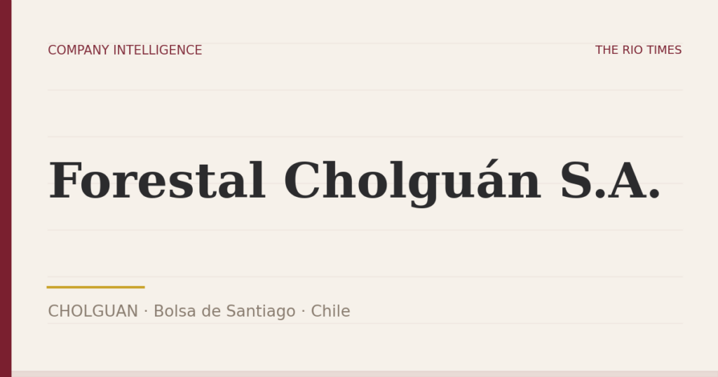 Forestal Cholguán S.A. (CHOLGUAN), listed on Bolsa de Santiago, Chile