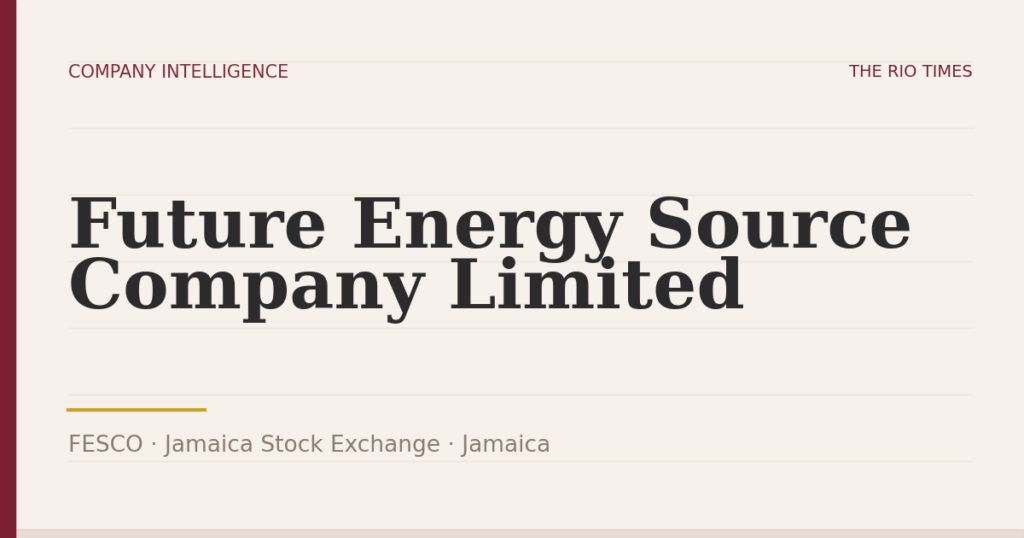 Future Energy Source Company Limited (FESCO), listed on Jamaica Stock Exchange, Jamaica