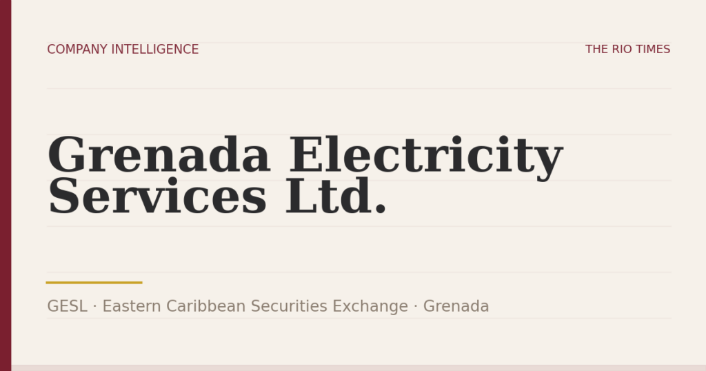 Grenada Electricity Services Ltd. (GESL), listed on Eastern Caribbean Securities Exchange, Grenada