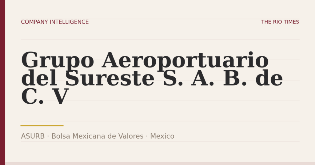 Grupo Aeroportuario del Sureste S. A. B. de C. V (ASURB), listed on Bolsa Mexicana de Valores, Mexico