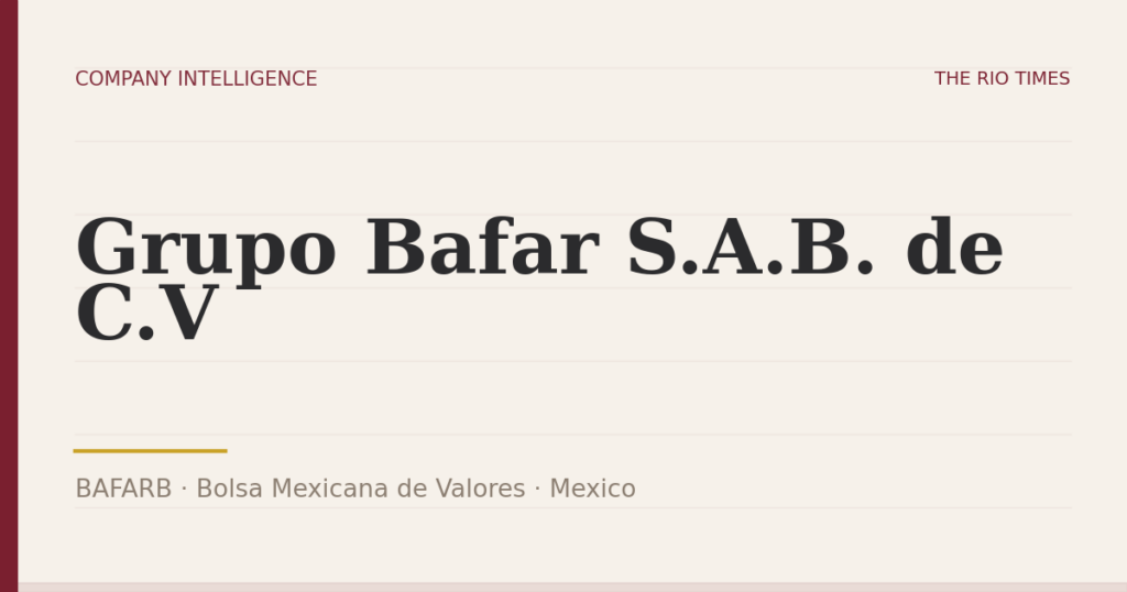 Grupo Bafar S.A.B. de C.V (BAFARB), listed on Bolsa Mexicana de Valores, Mexico