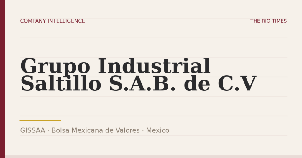 Grupo Industrial Saltillo S.A.B. de C.V (GISSAA), listed on Bolsa Mexicana de Valores, Mexico