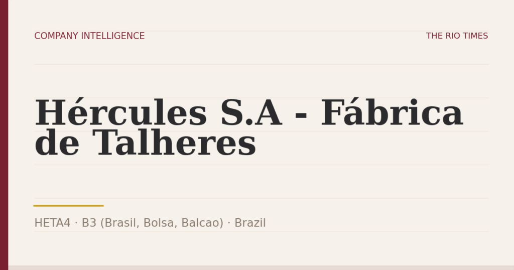 Hércules S.A - Fábrica de Talheres (HETA4), listed on B3 (Brasil, Bolsa, Balcao), Brazil