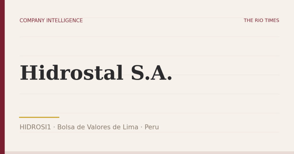 Hidrostal S.A. (HIDROSI1), listed on Bolsa de Valores de Lima, Peru