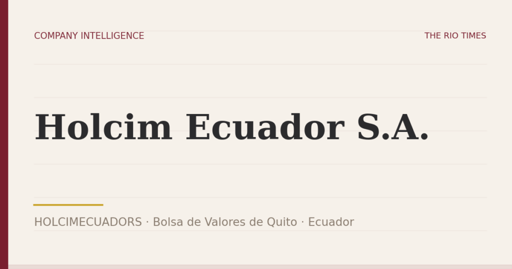 Holcim Ecuador S.A. (HOLCIMECUADORS), listed on Bolsa de Valores de Quito, Ecuador