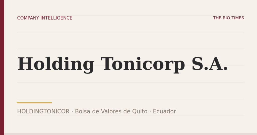 Holding Tonicorp S.A. (HOLDINGTONICOR), listed on Bolsa de Valores de Quito, Ecuador