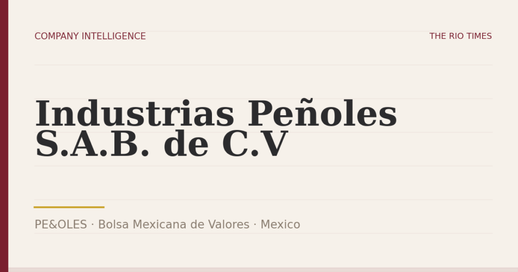 Industrias Peñoles S.A.B. de C.V (PE&OLES), listed on Bolsa Mexicana de Valores, Mexico