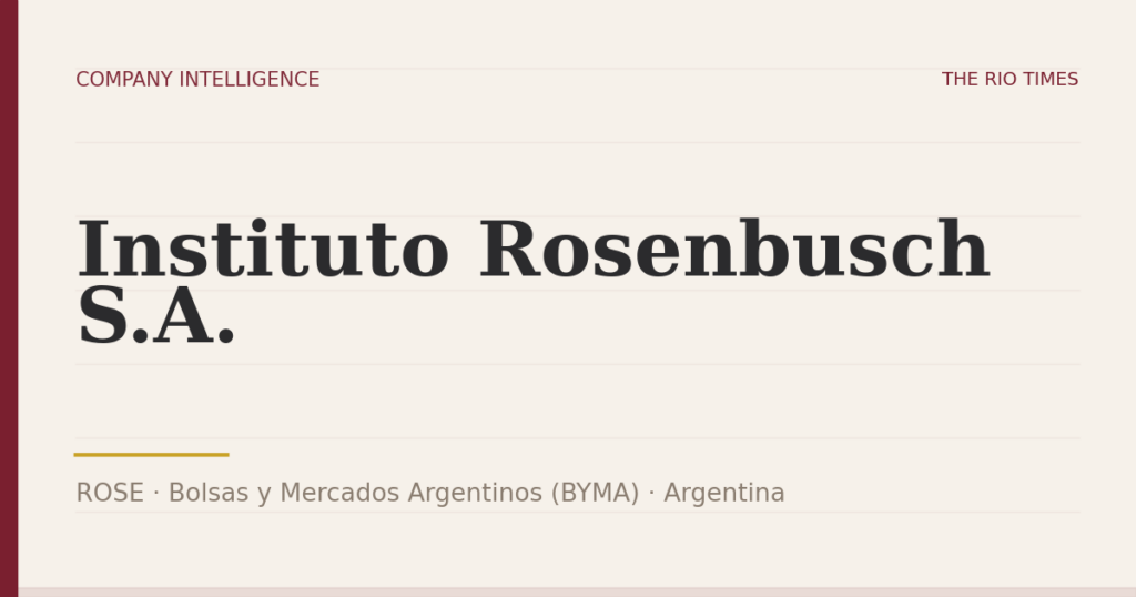 Instituto Rosenbusch S.A. (ROSE), listed on Bolsas y Mercados Argentinos (BYMA), Argentina