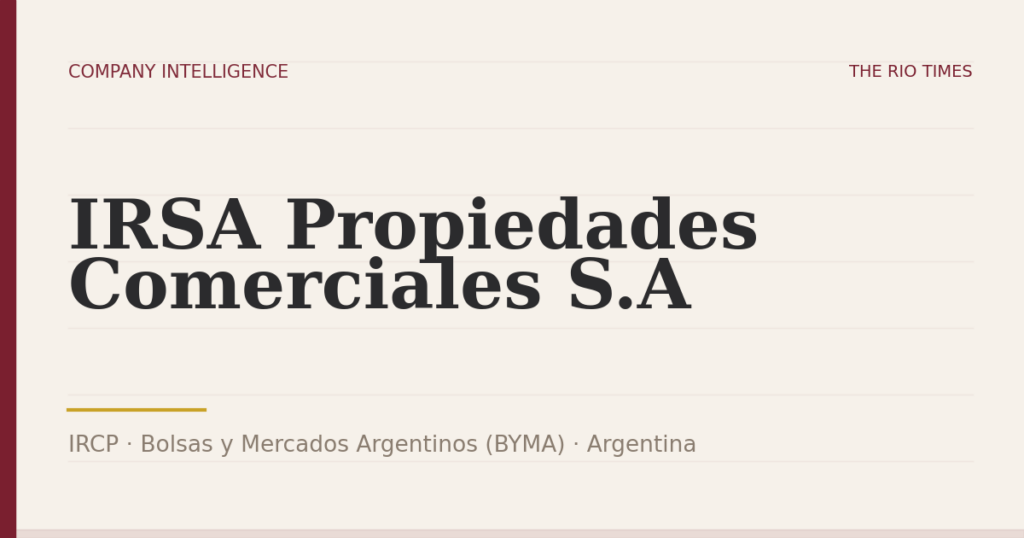 IRSA Propiedades Comerciales S.A (IRCP), listed on Bolsas y Mercados Argentinos (BYMA), Argentina