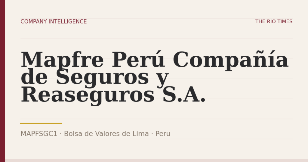 Mapfre Perú Compañía de Seguros y Reaseguros S.A. (MAPFSGC1), listed on Bolsa de Valores de Lima, Peru