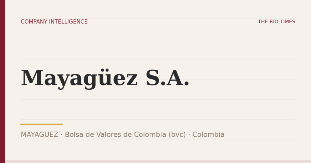 Mayagüez S.A. (MAYAGUEZ), listed on Bolsa de Valores de Colombia (bvc), Colombia
