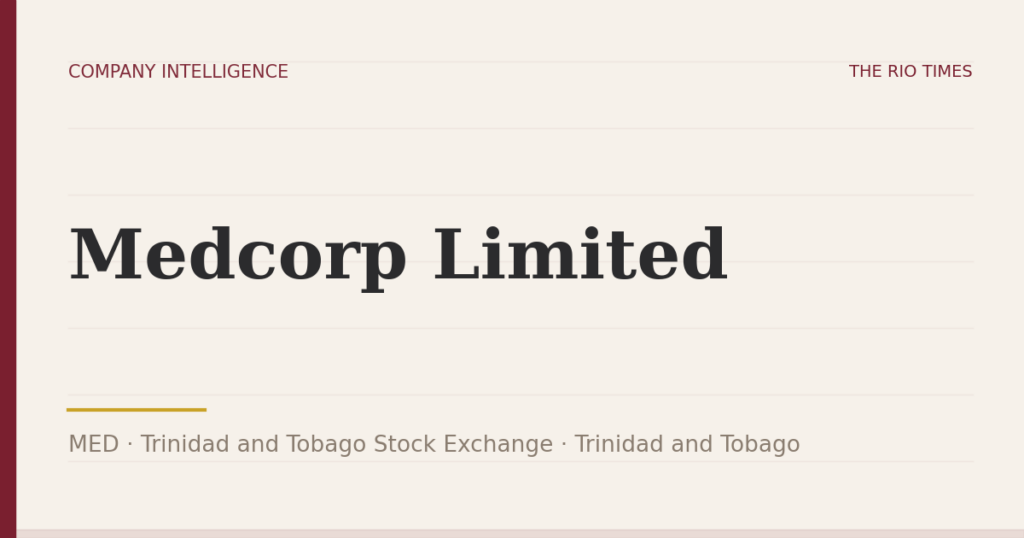 Medcorp Limited (MED), listed on Trinidad and Tobago Stock Exchange, Trinidad and Tobago