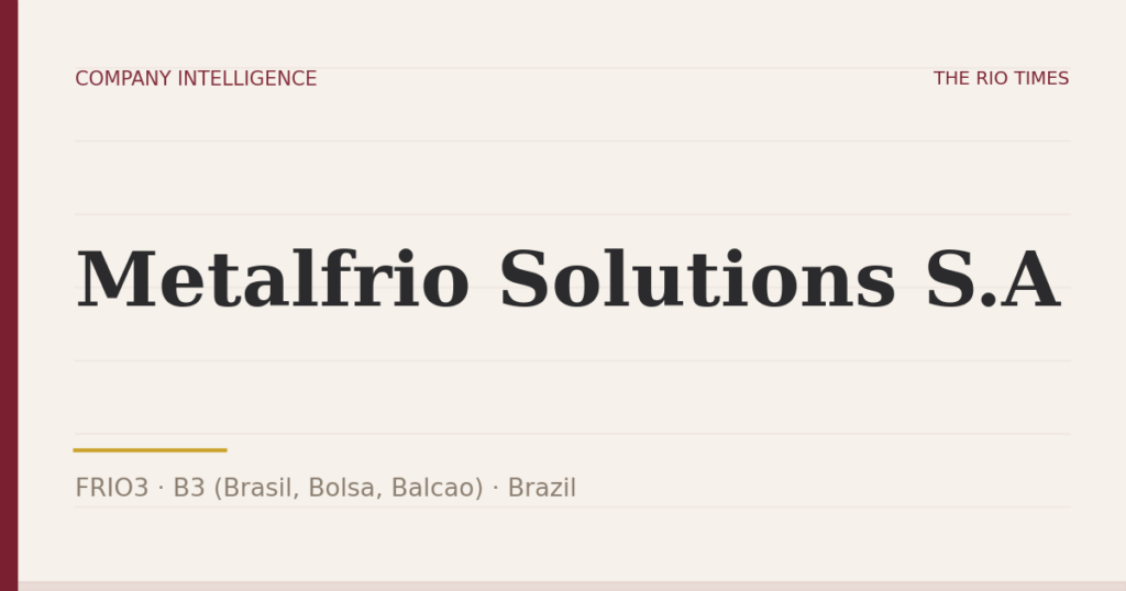 Metalfrio Solutions S.A (FRIO3), listed on B3 (Brasil, Bolsa, Balcao), Brazil