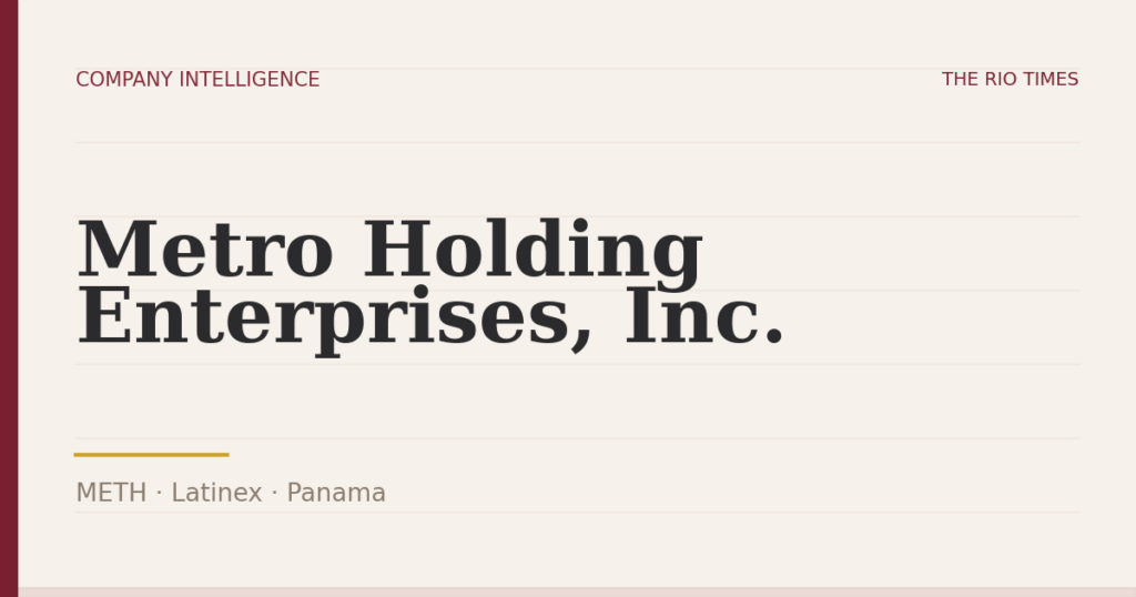Metro Holding Enterprises, Inc. (METH), listed on Latinex, Panama