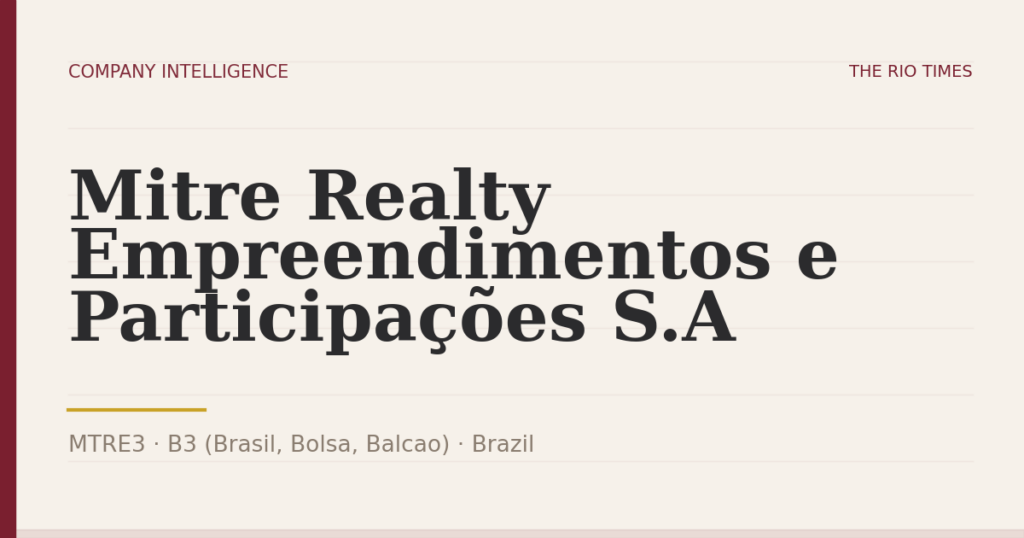 Mitre Realty Empreendimentos e Participações S.A (MTRE3), listed on B3 (Brasil, Bolsa, Balcao), Brazil