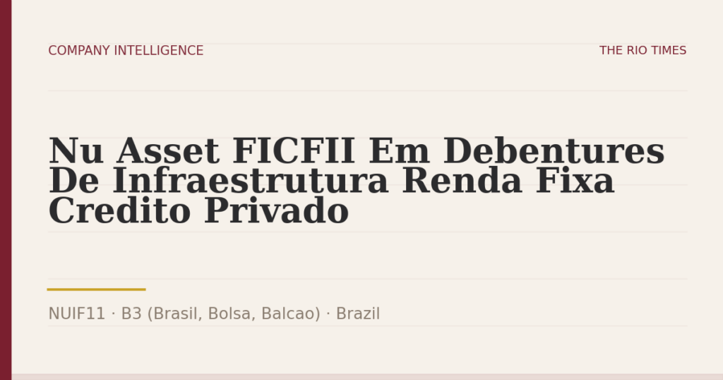 Nu Asset FICFII Em Debentures De Infraestrutura Renda Fixa Credito Privado (NUIF11), listed on B3 (Brasil, Bolsa, Balcao), Brazil