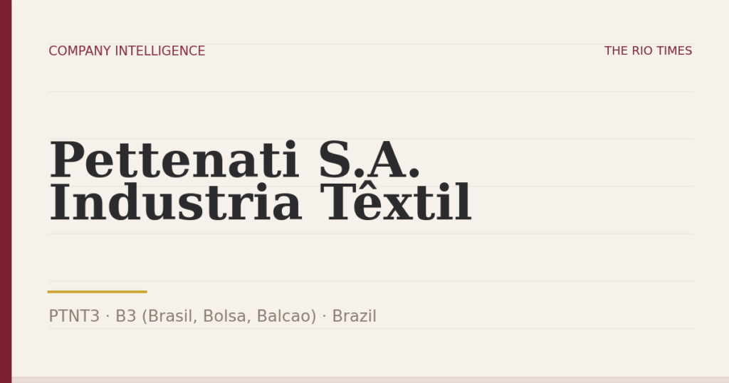 Pettenati S.A. Industria Têxtil (PTNT3), listed on B3 (Brasil, Bolsa, Balcao), Brazil