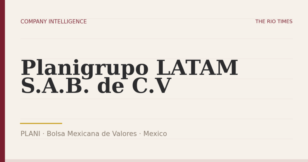 Planigrupo LATAM S.A.B. de C.V (PLANI), listed on Bolsa Mexicana de Valores, Mexico