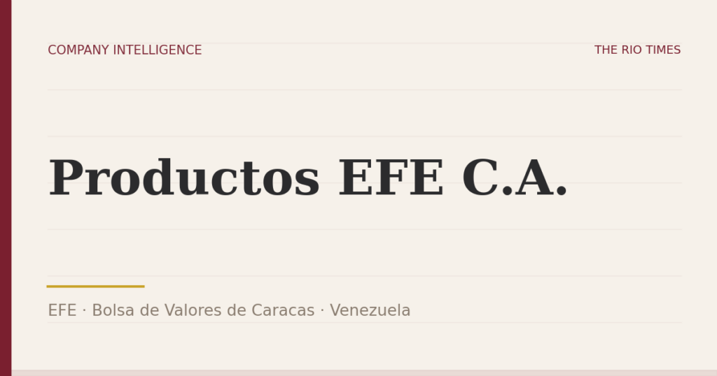 Productos EFE C.A. (EFE), listed on Bolsa de Valores de Caracas, Venezuela
