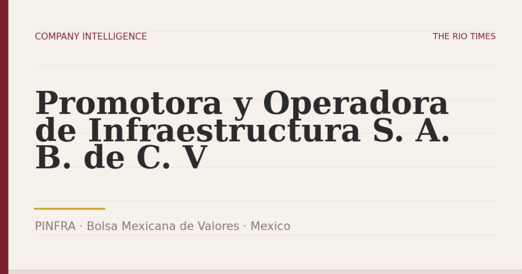 Promotora y Operadora de Infraestructura S. A. B. de C. V (PINFRA), listed on Bolsa Mexicana de Valores, Mexico