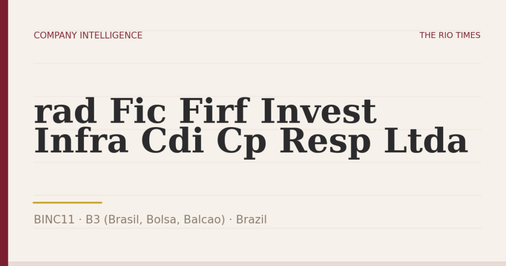 rad Fic Firf Invest Infra Cdi Cp Resp Ltda (BINC11), listed on B3 (Brasil, Bolsa, Balcao), Brazil