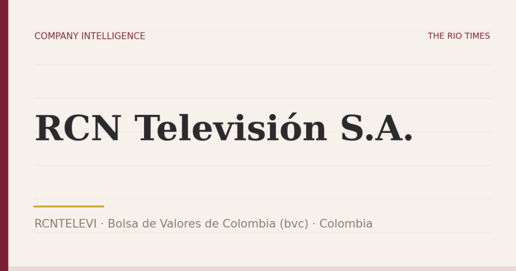 RCN Televisión S.A. (RCNTELEVI), listed on Bolsa de Valores de Colombia (bvc), Colombia