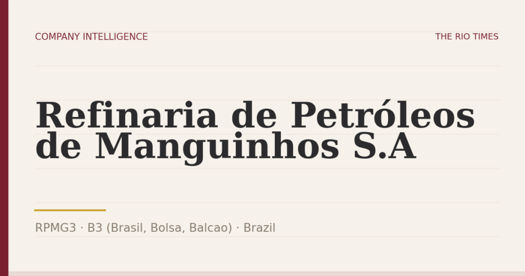 Refinaria de Petróleos de Manguinhos S.A (RPMG3), listed on B3 (Brasil, Bolsa, Balcao), Brazil