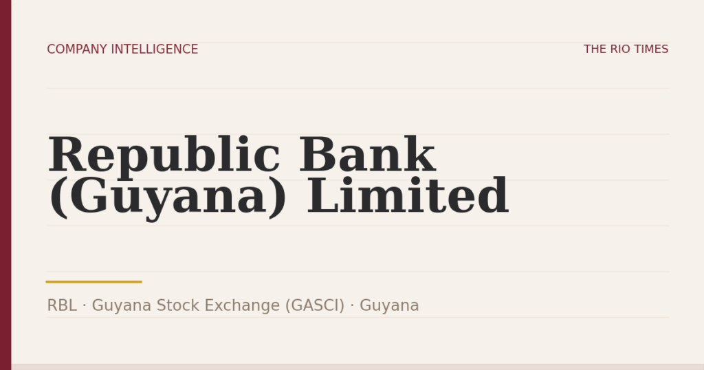 Republic Bank (Guyana) Limited (RBL), listed on Guyana Stock Exchange (GASCI), Guyana
