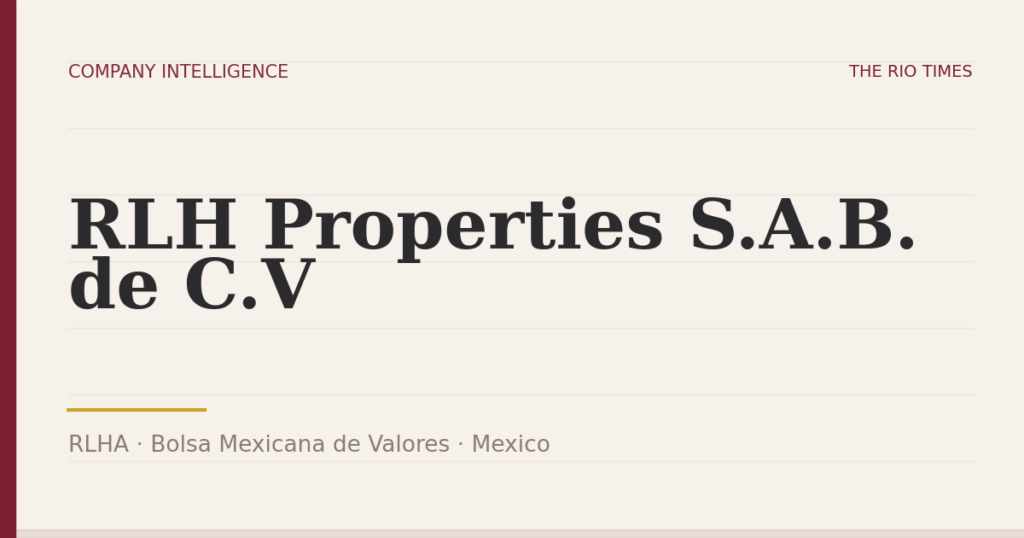 RLH Properties S.A.B. de C.V (RLHA), listed on Bolsa Mexicana de Valores, Mexico