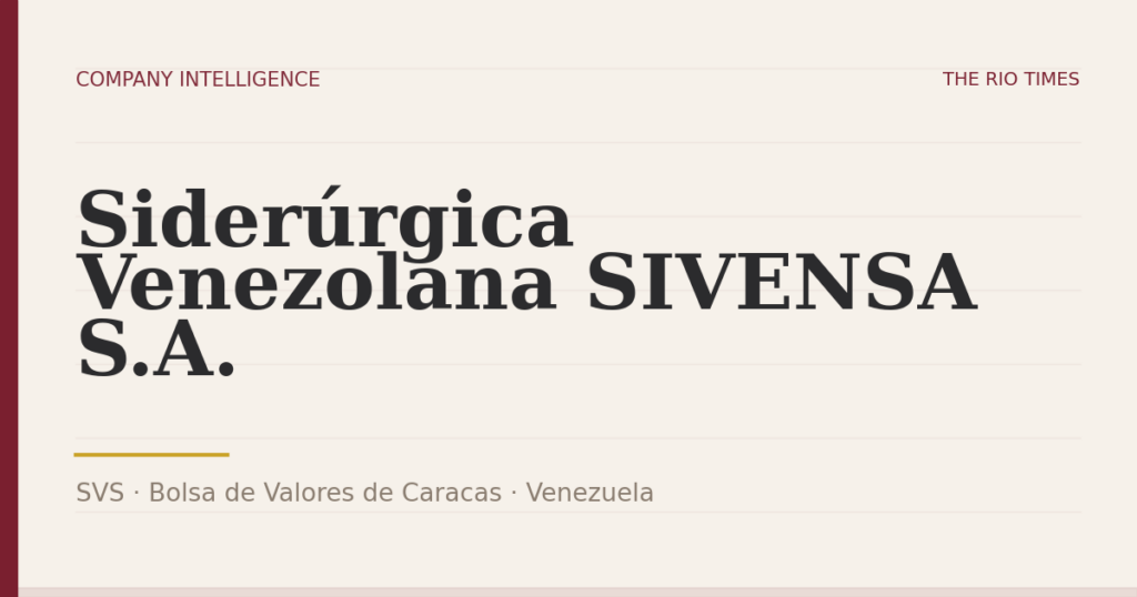 Siderúrgica Venezolana SIVENSA S.A. (SVS), listed on Bolsa de Valores de Caracas, Venezuela