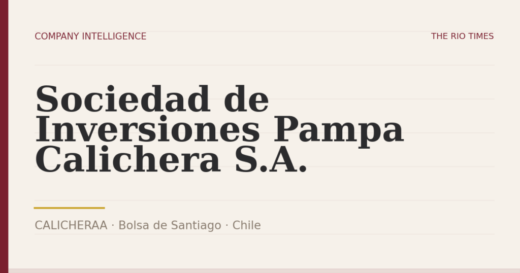 Sociedad de Inversiones Pampa Calichera S.A. (CALICHERAA), listed on Bolsa de Santiago, Chile