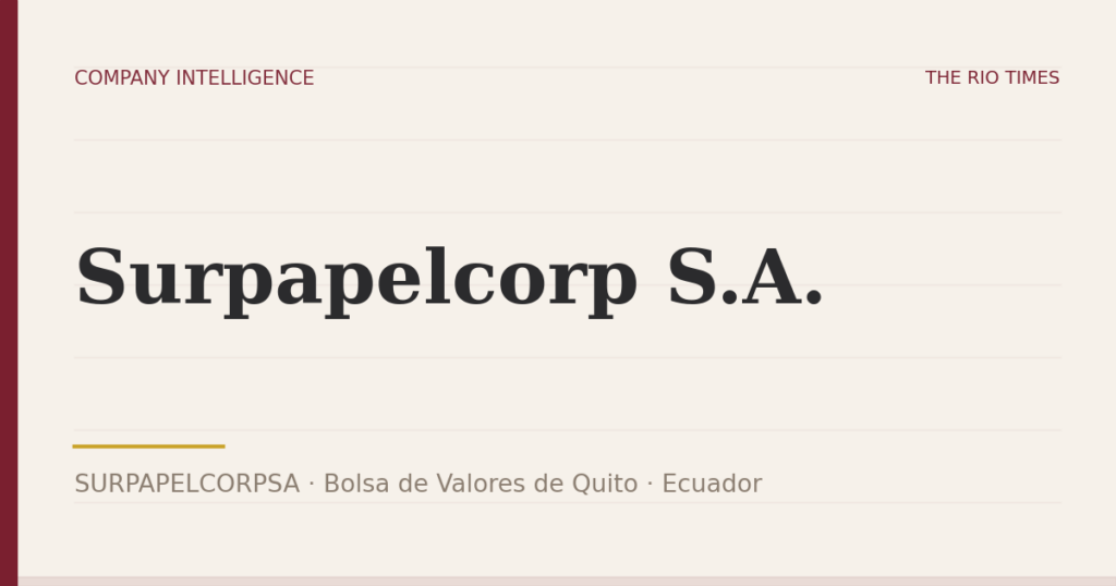 Surpapelcorp S.A. (SURPAPELCORPSA), listed on Bolsa de Valores de Quito, Ecuador