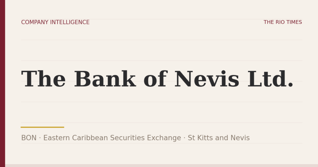 The Bank of Nevis Ltd. (BON), listed on Eastern Caribbean Securities Exchange, St Kitts and Nevis