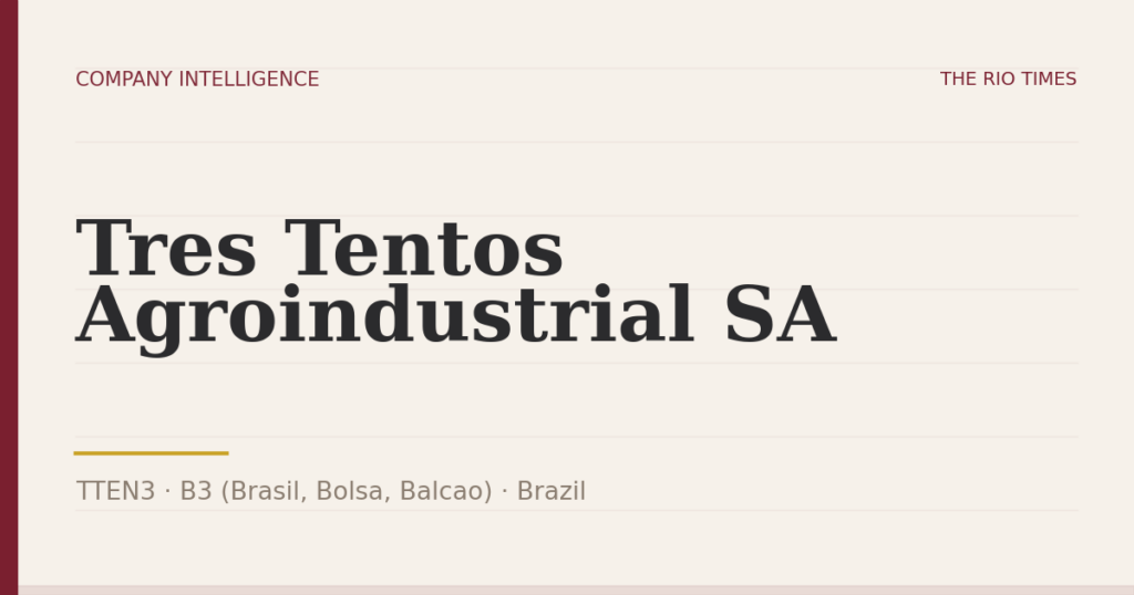 Tres Tentos Agroindustrial SA (TTEN3), listed on B3 (Brasil, Bolsa, Balcao), Brazil