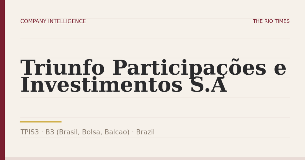 Triunfo Participações e Investimentos S.A (TPIS3), listed on B3 (Brasil, Bolsa, Balcao), Brazil