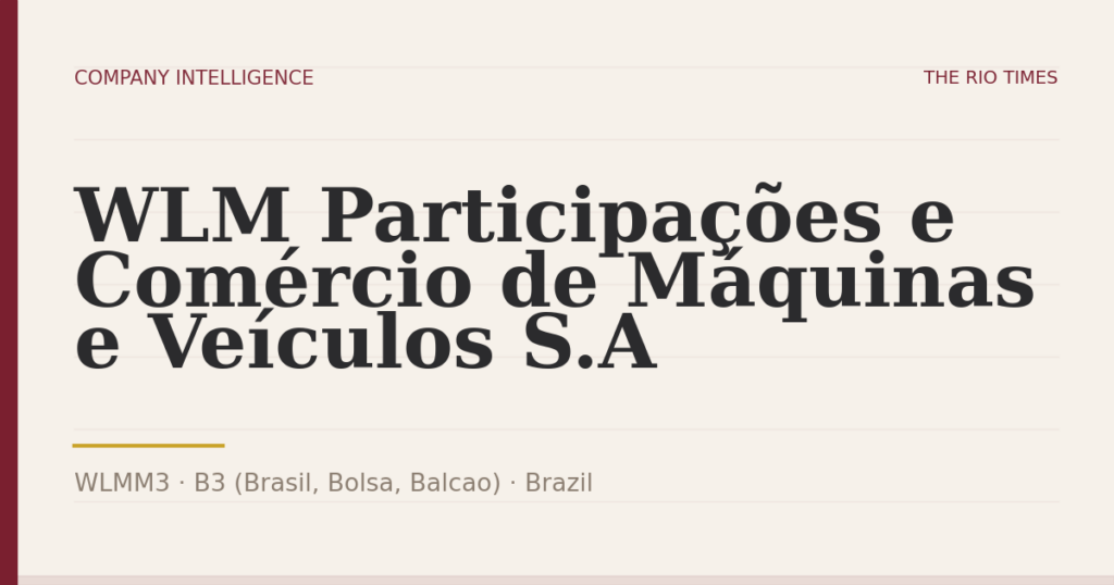 WLM Participações e Comércio de Máquinas e Veículos S.A (WLMM3), listed on B3 (Brasil, Bolsa, Balcao), Brazil