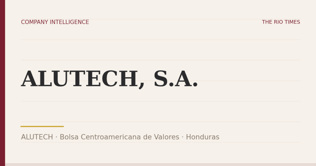 ALUTECH, S.A. (ALUTECH), listed on Bolsa Centroamericana de Valores, Honduras