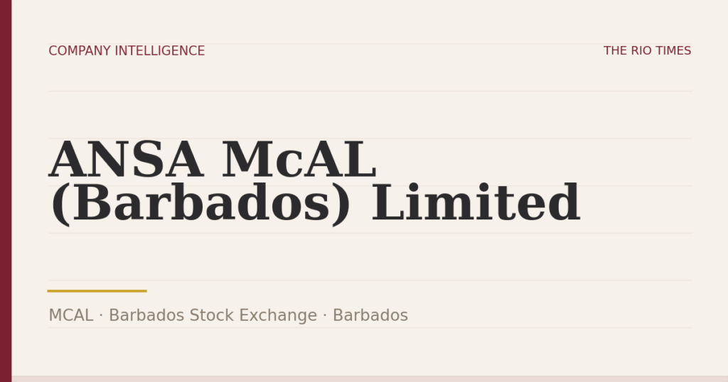 ANSA McAL (Barbados) Limited (MCAL), listed on Barbados Stock Exchange, Barbados