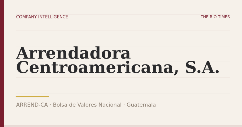 Arrendadora Centroamericana, S.A. (ARREND-CA), listed on Bolsa de Valores Nacional, Guatemala