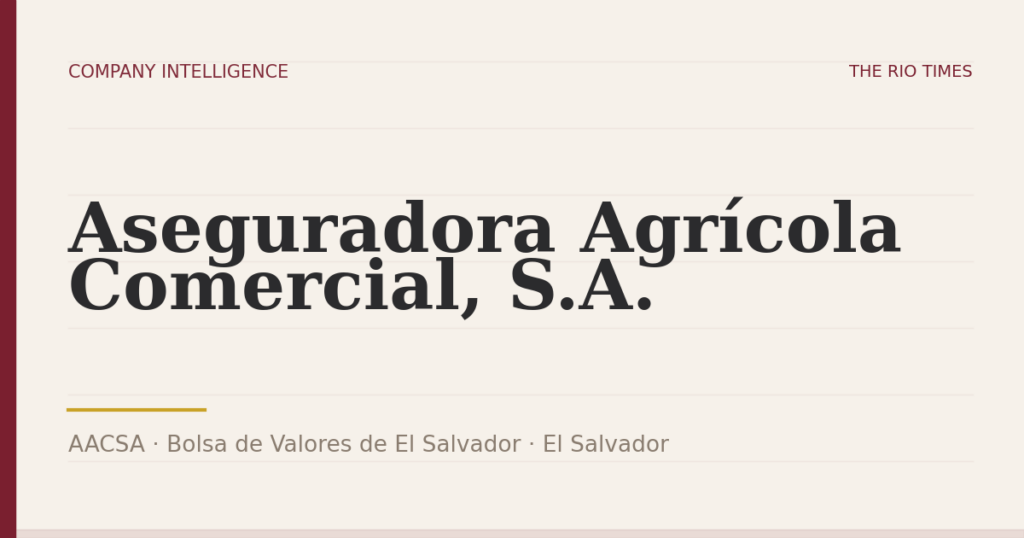 Aseguradora Agrícola Comercial, S.A. (AACSA), listed on Bolsa de Valores de El Salvador, El Salvador