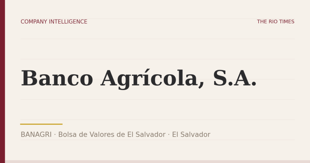 Banco Agrícola, S.A. (BANAGRI), listed on Bolsa de Valores de El Salvador, El Salvador