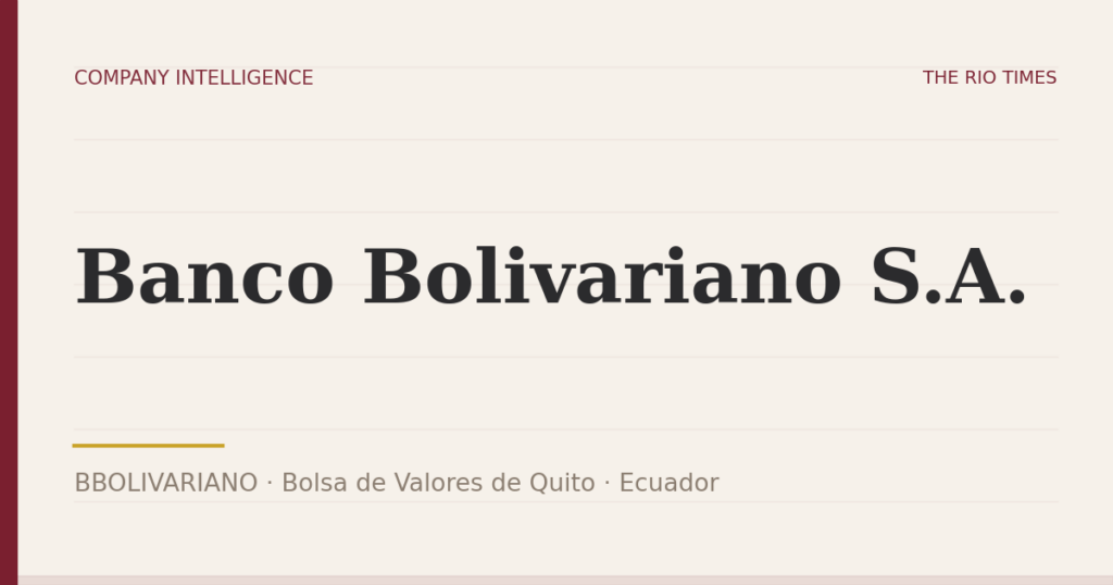 Banco Bolivariano S.A. (BBOLIVARIANO), listed on Bolsa de Valores de Quito, Ecuador