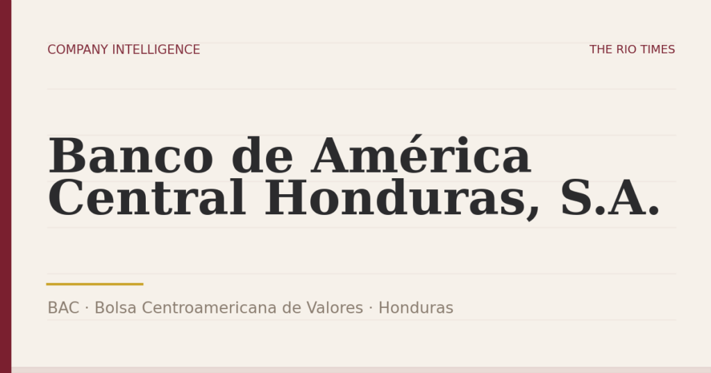 Banco de América Central Honduras, S.A. (BAC), listed on Bolsa Centroamericana de Valores, Honduras