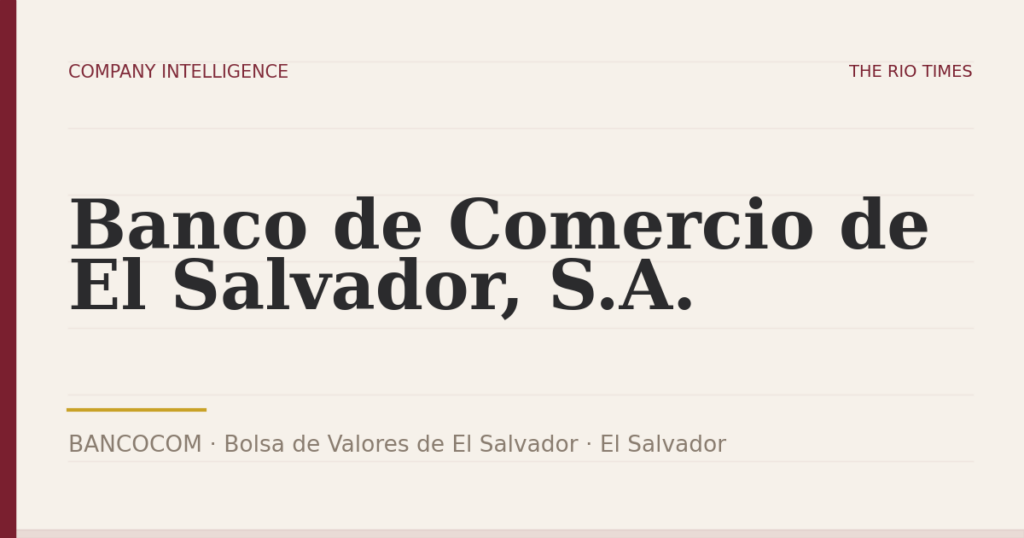 Banco de Comercio de El Salvador, S.A. (BANCOCOM), listed on Bolsa de Valores de El Salvador, El Salvador