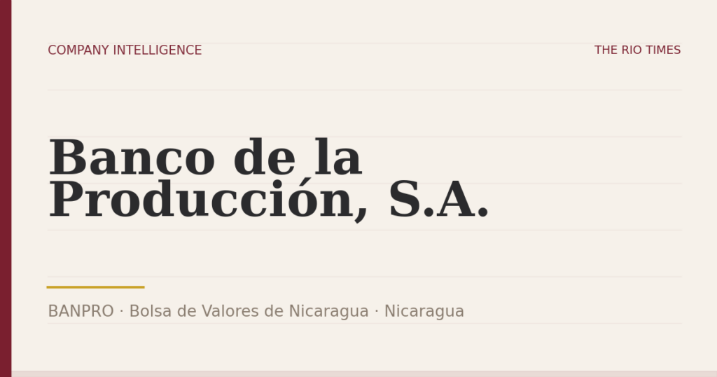Banco de la Producción, S.A. (BANPRO), listed on Bolsa de Valores de Nicaragua, Nicaragua